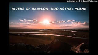 Rivers of Babylon - DUO ASTRAL PLANE chords