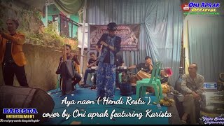 AYA NAON Cover Live #oniaprak Featuring Karista ( Batu karut )