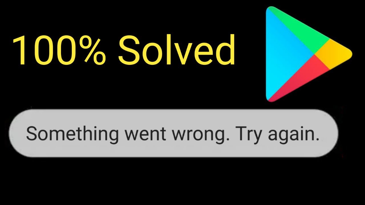 How To Fix Something Went Wrong Try Again Google Play Store Error Android Youtube