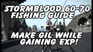 FFXIV Stormblood Fishing 60-70 and How to make Gil while leveling!
