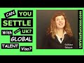 Can You Settle in the UK with Global Talent Visa?