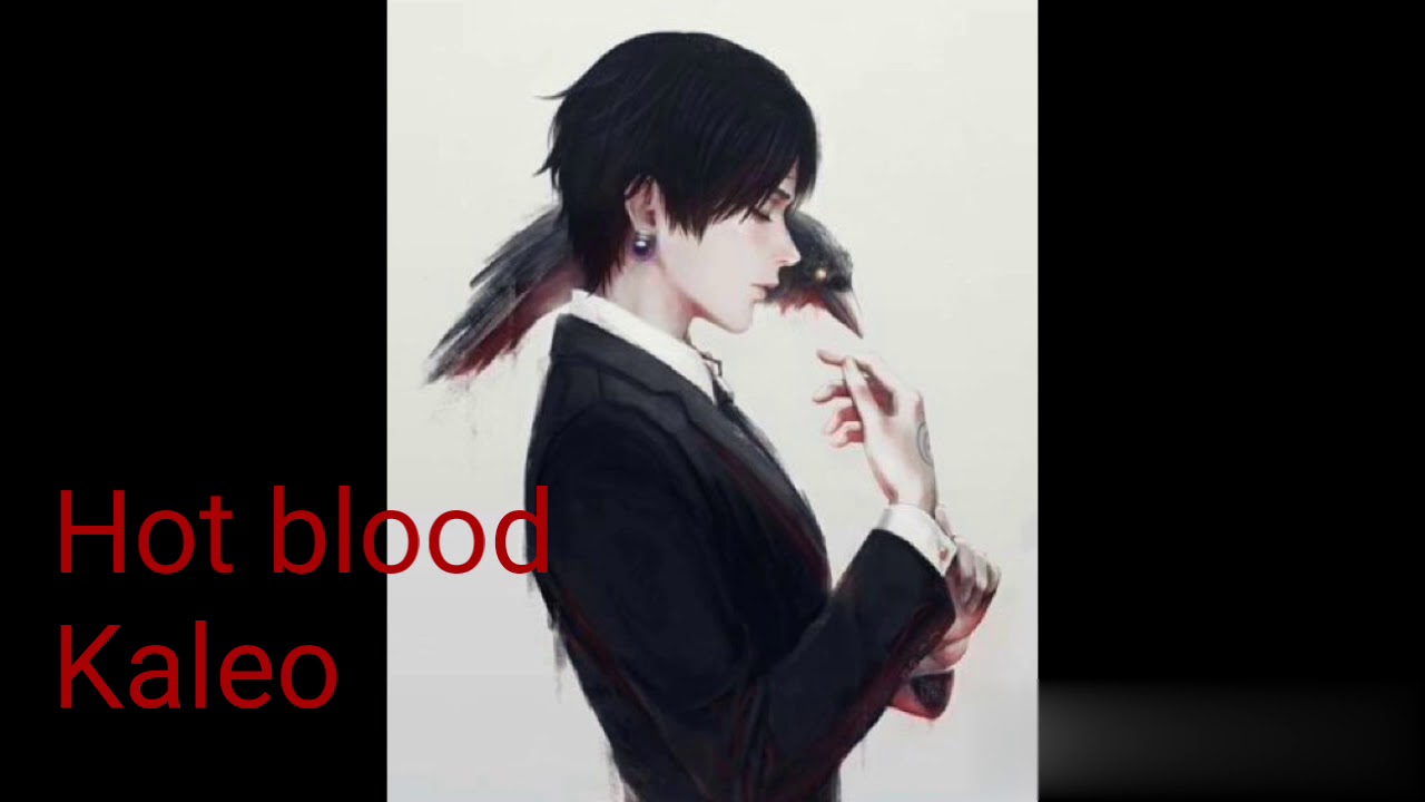 Hot blood Kaleo Nightcore Deeper version YouTube