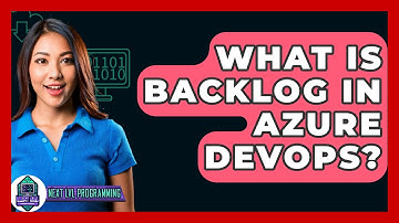 What Is Backlog In Azure DevOps? - Next LVL Programming