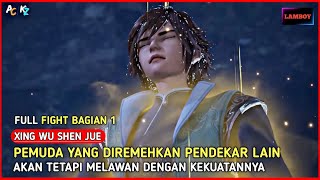 PEMUDA YANG DI REMEHKAN PENDEKAR LAIN - Alur  Donghua Xing Wu Shen Jue Part 1