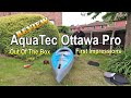 Aquatec ottawa pro single kayak   out of the box  first impressions