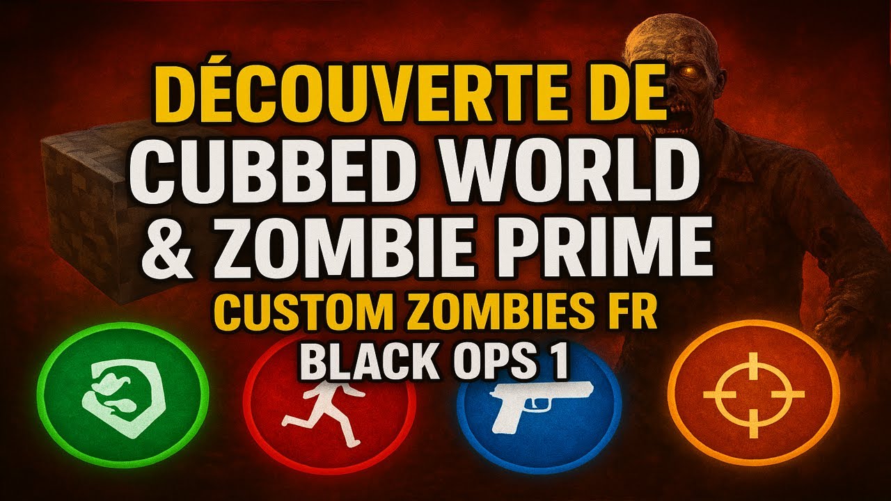 Découverte de Cubbed Word & Zombie Prime - Custom Zombies FR #17 - Black Ops 1 ( Kenzen s7x )