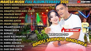 MAHESA MUSIC FULL ALBUM 2026 | RINDU SERINDU RINDUNYA - MIMPI MANIS || GERRY MAHESA FT GHEA PUTRI
