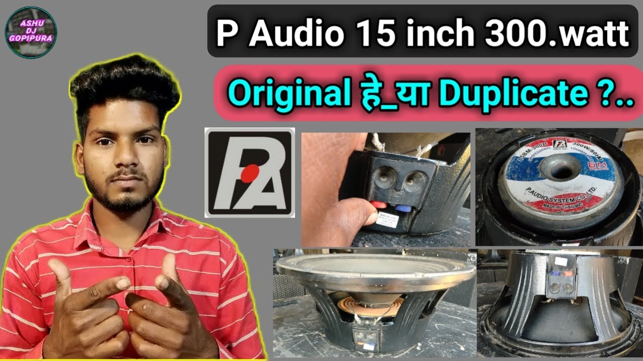 P Audio Ka Ye 15 Inch 300 Watt Ka Speaker ORIGINAL He Ya DUPliCATE ?..