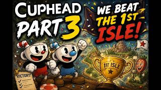 WE BEAT THE 1ST ISLE! 😱 | Cuphead Part 3