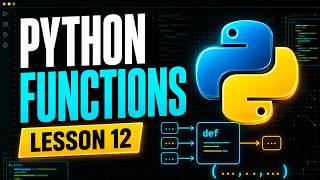 Python Lesson 12: Functions in Python | Parameters, Arguments & Return Values