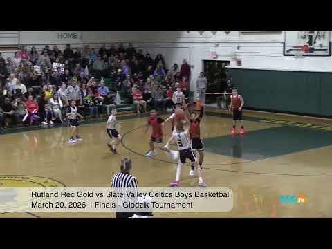 Rutland Rec Gold vs Slate Valley Celtics Boys Basketball, Finals-Glodzik Tournament, March 20, 2026