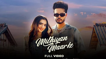 New Punjabi Songs 2024 | Mithiyan Maar Ke | Arsh Maini Ft Gauri Virdi (Video) LatestPunjabiSongs2024