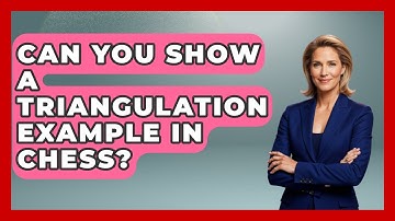 Can You Show A Triangulation Example In Chess? - The Chess Codex