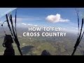How to fly cross country on a paraglider
