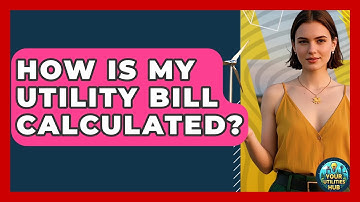How Is My Utility Bill Calculated? - Your Utilities Hub