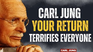 Your Return Will Terrify Those Who Only Knew You Wounded | Carl Jung