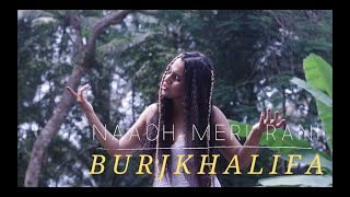 Naach Meri Rani X Burj Khalifa (Stripped Down)