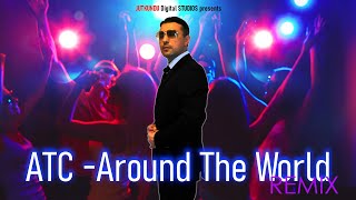 ATC - Around The World Remix (ANTALYA Kemer 2023)