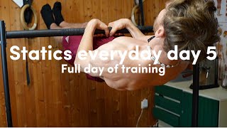 My full day of Calisthenics training / Statics everyday day 5