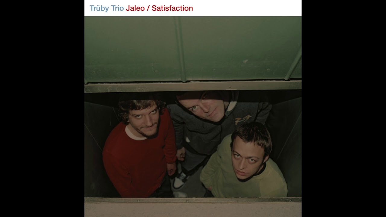 Watch Trüby Trio - Satisfaction on YouTube Watch Trüby Trio - Satisfaction on YouTube