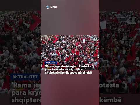 'Rama jepe dorëheqjen! Protesta para kryeministrisë, mijëra shqiptarë dhe diaspora në këmbë - SHORTS