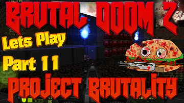 Lets Play 🎮 BRUTAL DOOM 2 (With Project Brutality) 💥 Part 11