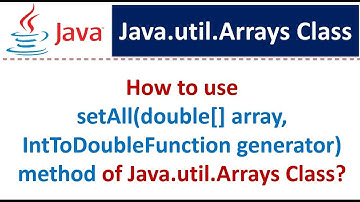 How to use setAll(double[] array, IntToDoubleFunction generator) method of Java.util.Arrays Class?