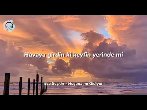 Ece Seçkin - Hoşuna mı Gidiyor Lyrics/Şarkı Sözleri