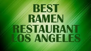 Ramen Restaurant in Los Angeles