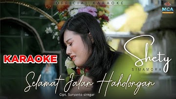 SHETY SIMAMORA | SELAMAT JALAN HAHOLONGAN | ORIGINAL KARAOKE