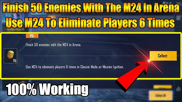Finish 50 Enemies With M24 In Arena, Use M24 To Eliminate Players 6 Times In Classic Or Ignition