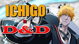 How to build Ichigo from BLEACH in Dungeons & Dragons