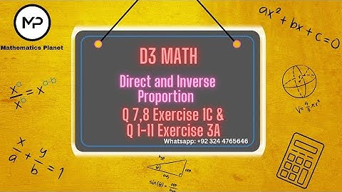 Updated D3-MATHS | Direct and inverse proportion | Q 7,8 Ex 1C & Q 1-11 Ex 3A | Mathematics Planet