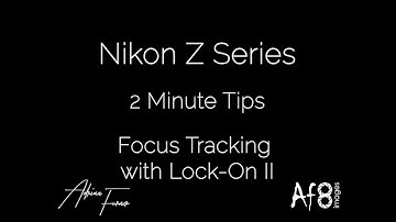 NIKON Z SERIES - 2 MINUTE TIPS #113 = Focus Tracking with Lock-On Pt 2