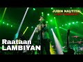 Raataan Lambiyan Live Performance Jubin Nautiyal Jubin Nautiyal Jubin Live Concert