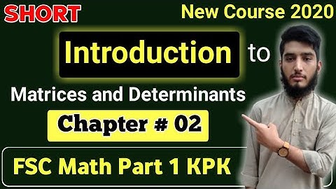 Short Introduction to Matrices | FSC Math Part 1 | KPK textbook New Course of 2020 | Ch # 02