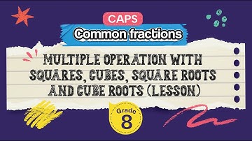 [GRADE 8] Multiple Operation with Squares, Cubes, Square Roots and Cube Roots of Common Fraction