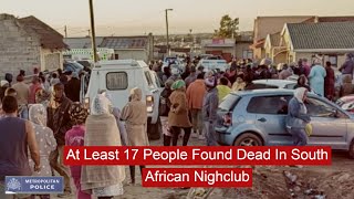 At Least 17 People Found Dead In South African Nightclub #news