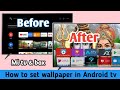 How to set background wallpaper in android tv and mi tv  mi box  hindi 