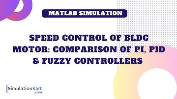 Comparative Analysis of PI, PID and Fuzzy Controllers for speed control of BLDC motor. | MATLAB