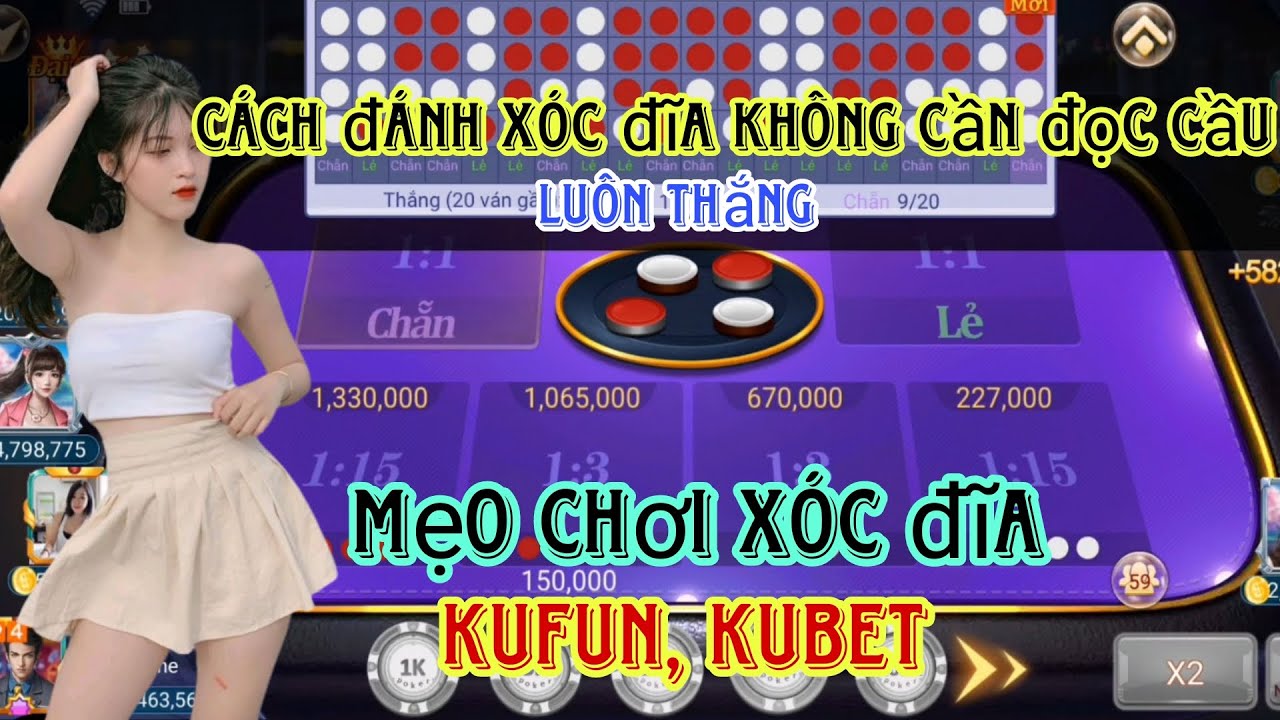 Kubet - Kufun - Cách Đánh Xóc Đĩa Luôn Thắng Mới Nhất - Kinh Nghiệm Chơi Game Xóc Đĩa Hay Nhất 2023