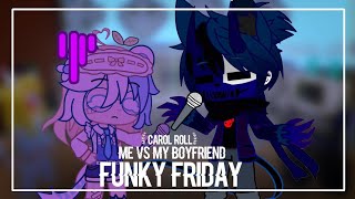 Me and My Boyfriend playing Funky Friday (Carol Roll)