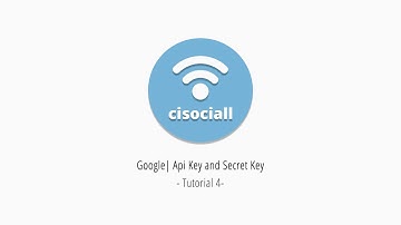 4) Cisociall - Google Api Key and Secret Key