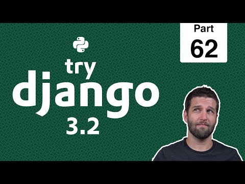 62 - Customizing Form Fields, Widgets, Placeholders, & CSS - Python & Django 3.2 Tutorial Series