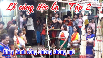 Lễ Cúng Độc Lạ Của Người K Dong Tại Quảng Ngãi - Tập 2 | Dựng Cây Nêu Và Nhảy Đánh Cồng Chiêng