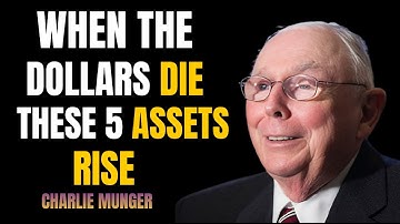 5 Assets That Thrive When The Us Dollar Collapses | Charlie Munger