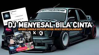 DJ MENYESAL BILA CINTA TAK LAGI BREAKBEAT JUNGLE DUTCH || SOUND DJ COGA YANG KALIAN CARI‼