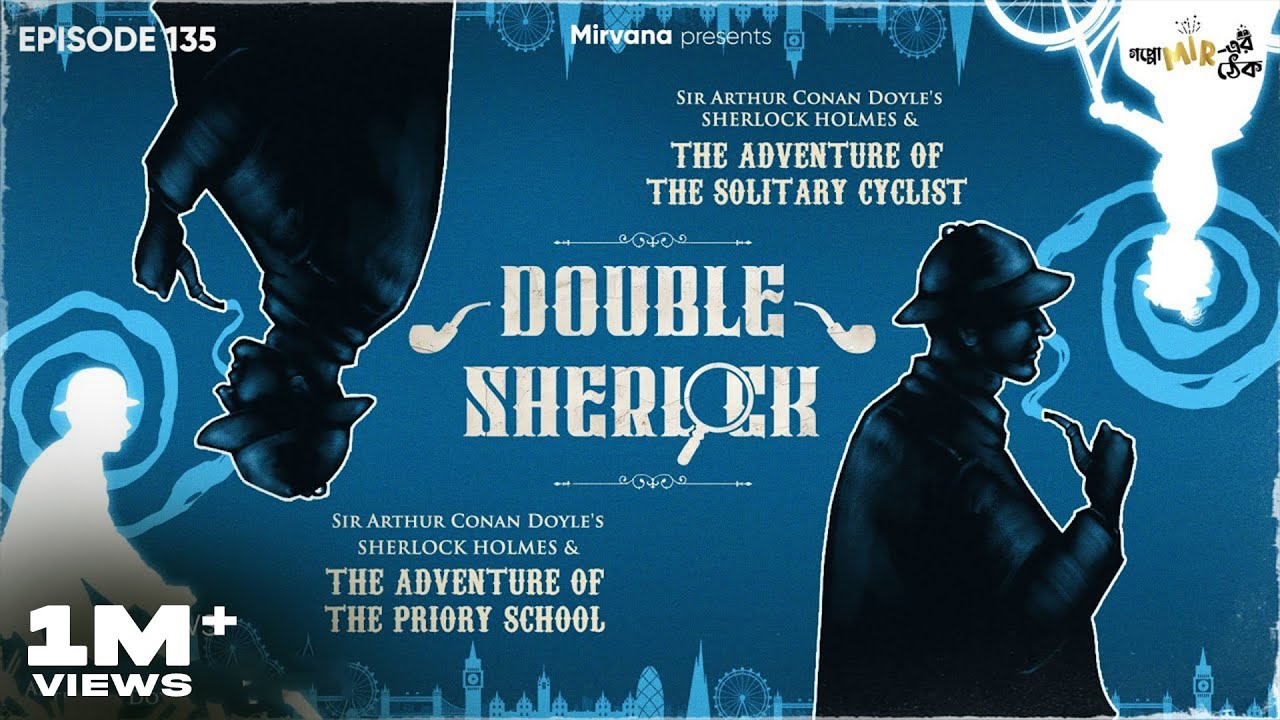 Double Sherlock | The Adventure of The Solitary Cyclist & The Adventure of The Priory School | EP135
