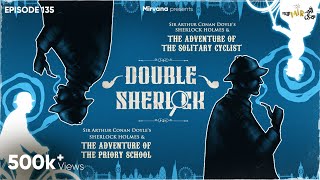 Download Lagu Double Sherlock | The Adventure of The Solitary Cyclist \u0026 The Adventure of The Priory School | EP135 MP3 Download Lagu Double Sherlock | The Adventure of The Solitary Cyclist \u0026 The Adventure of The Priory School | EP135 MP3