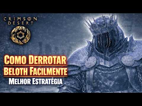 DERROTE BELOTH FACILMENTE! GUIA RÁPIDO em CRIMSON DESERT